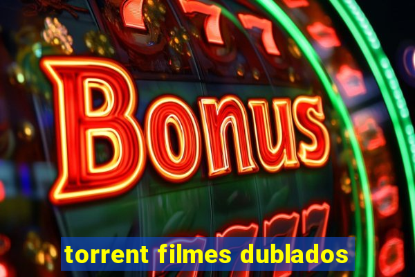 torrent filmes dublados